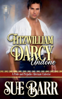 Fitzwilliam Darcy Undone