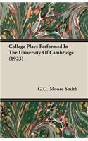 College Plays Performed in the University of Cambridge (1923)
