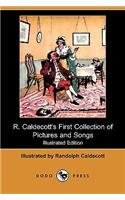 R. Caldecott's First Collection of Pictures and Songs (Illustrated Edition) (Dodo Press)