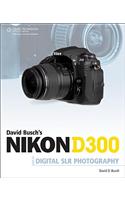 David Busch's Nikon D300s Guide to Digital SLR Photography: Guide to Digital Slr Photography