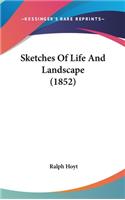 Sketches Of Life And Landscape (1852)