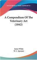 Compendium Of The Veterinary Art (1842)