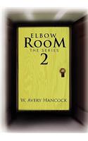 Elbow Room the Series Part II