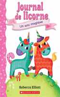 Journal de Licorne: N° 1 - Un Ami Magique