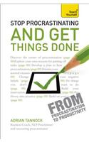Stop Procrastinating and Get Things Done: Teach Yourself