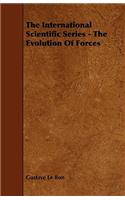 The International Scientific Series - The Evolution Of Forces