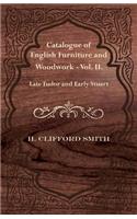 Catalogue of English Furniture and Woodwork - Vol. II. Late Tudor and Early Stuart