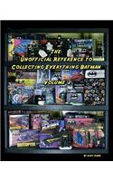 The Unofficial Reference To Collecting Everything Batman