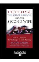 The Cottage, the Spider Brooch and the Second Wife: How to Overcome the Challenges of Estate Planning (Large Print 16pt)