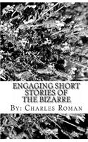 Engaging Short Stories of the Bizarre