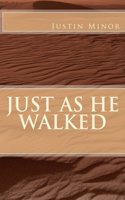 Just As He Walked