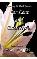 Something to Think About... For Lent and Eastertime: (English)