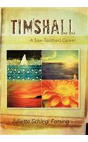 Timshall: A Saw-Toothed Career