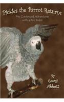 Pickles the Parrot Returns: My Continued Adventures with a Bird Brain(English)