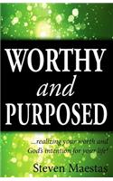 Worthy & Purposed