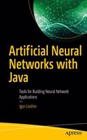 Artificial Neural Networks With Java: Tools For Building Neural Network Applications