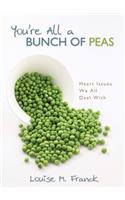 You're All a Bunch of Peas