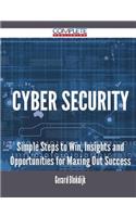 Cyber Security - Simple Steps to Win, Insights and Opportunities for Maxing Out Success