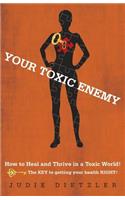 Your Toxic Enemy