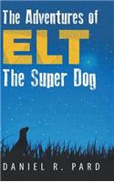 Adventures of ELT the Super Dog