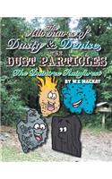 The Adventures of Dusty and Denise, the Dust Particles