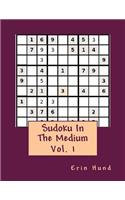 Sudoku In The Medium Vol. 1