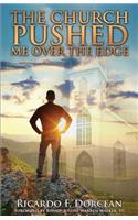 Church Pushed Me Over The Edge