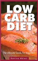 Low Carb Diet: The Ultimate Guide for Beginners