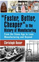 Faster, Better, Cheaper in the History of Manufacturing