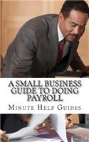 Small Business Guide to Doing Payroll