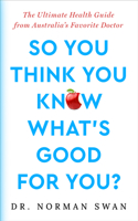 So You Think You Know What's Good for You?