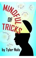 Mindful of Tricks
