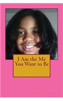 I Am the Me You Want to Be