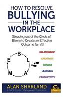 How to Resolve Bullying in the Workplace