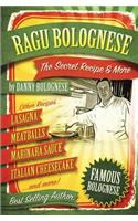 The Ragu Bolognese Cookbook: The Secret Recipe and More ... The Best Cookbook Ever(English)