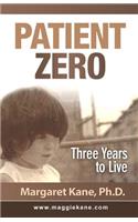 Patient Zero: Three Years to Live