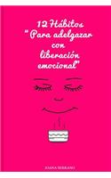 12 Habitos para adelgazar con liberacion emocional