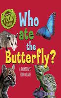 Follow the Food Chain: Who Ate the Butterfly?: A Rainforest Food Chain(Follow the Food Chain)