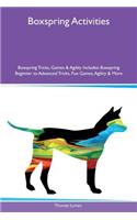 Boxspring Activities Boxspring Tricks, Games & Agility Includes: Boxspring Beginner to Advanced Tricks, Fun Games, Agility & More