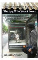 Sound from the Silence: The Spy Who Was A Lover(English)