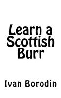 Learn a Scottish Burr