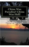China Was Paradise! China Was Hell!