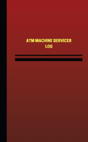 ATM Machine Servicer Log (Logbook, Journal - 124 pages, 6 x 9 inches): ATM Machine Servicer Logbook (Red Cover, Medium)