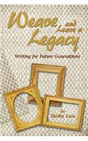 Weaving and Leaving a Legacy