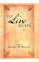 To Live Again
