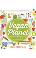 Vegan Planet, Revised Edition: 425 Irresistible Recipes with Fantastic Flavors from Home and Around the World