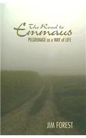 Road to Emmaus: Pilgrimage as a Way of Life