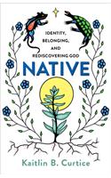 Native – Identity, Belonging, and Rediscovering God