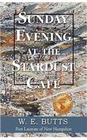 Sunday Evening at the Stardust Café