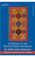 A Library of the World's Best Literature - Ancient and Modern - Vol.XXXIII (Forty-Five Volumes); Schiller-Shakespeare
